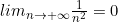 lim_{n \to +\infty} \frac{1}{n^2} = 0