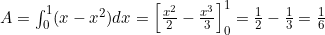 A = \int_0^1 (x - x^2) dx = \left[ \frac{x^2}{2} - \frac{x^3}{3} \right]_0^1 = \frac{1}{2} - \frac{1}{3} = \frac{1}{6}