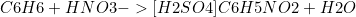 \[\ce{C6H6 + HNO3 ->[H2SO4] C6H5NO2 + H2O}\]