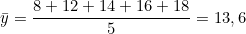 \[\bar{y} = \frac{8+12+14+16+18}{5} = 13,6\]