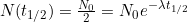 N(t_{1/2}) = \frac{N_0}{2} = N_0 e^{-\lambda t_{1/2}}