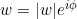 w = \lvert w \rvert e^{i\phi}