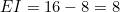 EI = 16 - 8 = 8