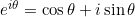 e^{i\theta} = \cos\theta + i\sin\theta