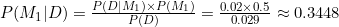 P(M_1|D) = \frac{P(D|M_1) \times P(M_1)}{P(D)} = \frac{0.02 \times 0.5}{0.029} \approx 0.3448