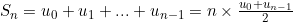 S_n = u_0 + u_1 + ... + u_{n-1} = n \times \frac{u_0 + u_{n-1}}{2}