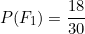 \[P(F_1) = \frac{18}{30}\]