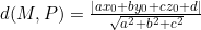 d(M, P) = \frac{|ax_0 + by_0 + cz_0 + d|}{\sqrt{a^2 + b^2 + c^2}}