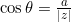 \cos\theta = \frac{a}{\lvert z \rvert}
