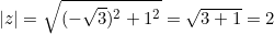 \lvert z \rvert = \sqrt{(-\sqrt{3})^2 + 1^2} = \sqrt{3 + 1} = 2