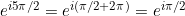 e^{i5\pi/2} = e^{i(\pi/2 + 2\pi)} = e^{i\pi/2}