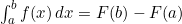 \int_a^b f(x) \, dx = F(b) - F(a)