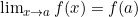 \lim_{x \to a} f(x) = f(a)