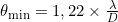 \theta_{\text{min}} = 1,22 \times \frac{\lambda}{D}