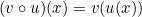 (v \circ u)(x) = v(u(x))