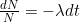 \frac{dN}{N} = - \lambda dt