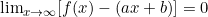 \lim_{x \to \infty} [f(x) - (ax + b)] = 0