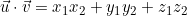 \vec{u} \cdot \vec{v} = x_1x_2 + y_1y_2 + z_1z_2