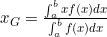 x_G = \frac{\int_a^b x f(x) dx}{\int_a^b f(x) dx}