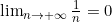 \lim_{n \to +\infty} \frac{1}{n} = 0