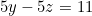 5y - 5z = 11