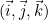 (\vec{i}, \vec{j}, \vec{k})