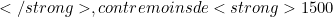 </strong>, contre moins de <strong>1 500