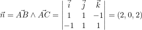 \vec{n} = \vec{AB} \wedge \vec{AC} = \begin{vmatrix} \vec{i} & \vec{j} & \vec{k} \\ 1 & 1 & -1 \\ -1 & 1 & 1 \end{vmatrix} = (2, 0, 2)