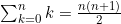 \sum_{k=0}^n k = \frac{n(n+1)}{2}
