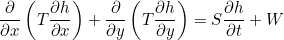 \[\frac{\partial}{\partial x} \left( T \frac{\partial h}{\partial x} \right) + \frac{\partial}{\partial y} \left( T \frac{\partial h}{\partial y} \right) = S \frac{\partial h}{\partial t} + W\]