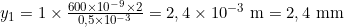 y_1 = 1 \times \frac{600 \times 10^{-9} \times 2}{0,5 \times 10^{-3}} = 2,4 \times 10^{-3} \text{ m} = 2,4 \text{ mm}