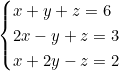 \begin{cases} x + y + z = 6 \\ 2x - y + z = 3 \\ x + 2y - z = 2 \end{cases}