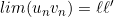 lim (u_n × v_n) = \ell × \ell'