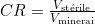 CR = \frac{V_{\text{stérile}}}{V_{\text{minerai}}}}