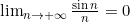 \lim_{n \to +\infty} \frac{\sin n}{n} = 0