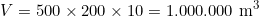 \[V = 500 \times 200 \times 10 = 1.000.000 \text{ m}^3\]