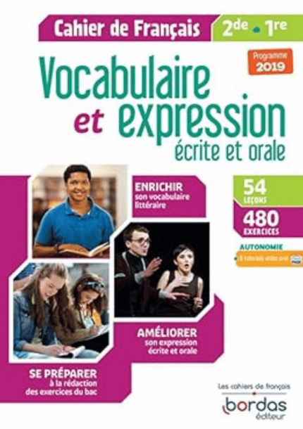 Cahier de Français 2de et 1re Vocabulaire et expression BORDAS